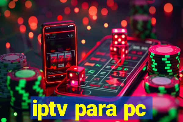 iptv para pc